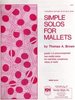 Brown, Thomas: Simple Solos for Mallets