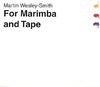 Wesley-Smith, Martin: For Marimba and Tape (Noten + CD)