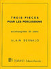 Bernaud, Alain: Trois Pieces pour percussion et piano