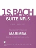 Bach, J.S.: Suite Nr. 5 BWV 1011 für Marimba