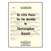 Kuzell, Christopher: Six little pieces for marimba