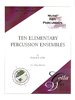Abbe, Donald E.: Ten Elementary Percussion Ensembles for Percussion Trio