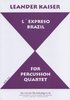 Kaiser, Leander: L'Expreso Brazil for Percussion Quartet