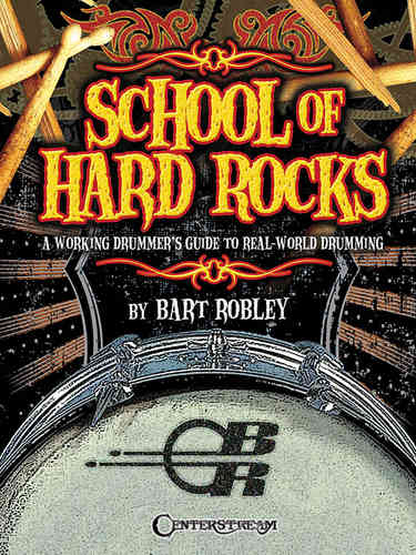 Robley, Bart: School of Hard Rocks for Drumset
