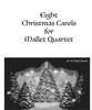 Jeanne, Ruth: Eight Christmas Carols for Mallet Quartet