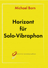 Born, Michael: Horizont für Solo-Vibraphon