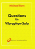 Born, Michael: Questions für Vibraphon Solo