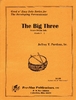Parthun, Jeffrey T.: The Big 3 for Snare Drum Solo