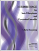 Hanning, Chris: Mirror Image for Vibraphone and Percussion Ensemble