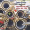 CD Dinescu, Violeta: The Last Ball of the Rolling Ball Clock