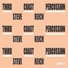 CD Reich, Steve: Third Coast Percussion