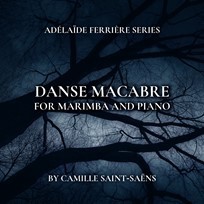 Saint-Saens, Camille/Ferriere, Adelaide: Danse Macabre for Marimba and Piano
