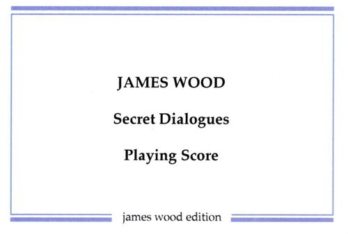 Wood, James: Secret Dialogues for Solo Marimba