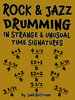 Rothman, Joel: Rock & Jazz Drumming in strange & unusual time signatures