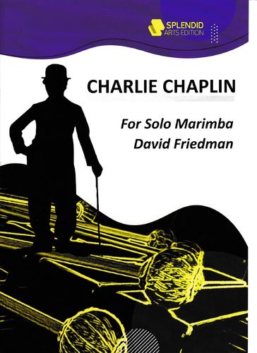 Friedman, David: Charlie Chaplin for Solo Marimba