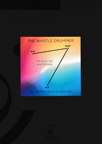 Steinbauer, Johannes: The Whistle Drummer for Drum Set and Whistle
