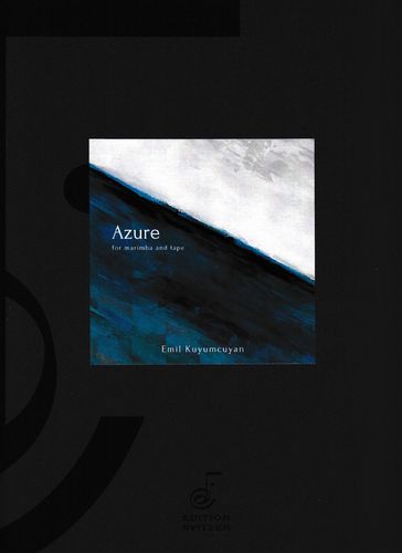 Kuyumcuyan, Emil: Azure for Marimba and Tape