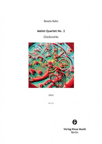 Kuhn, Dennis: Mallet Quartet No. 2 Clockworks